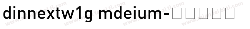 dinnextw1g mdeium字体转换